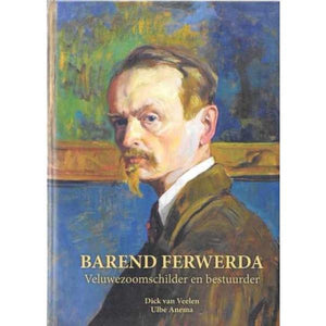 Barend Ferwerda, boek door D. van Veelen - Lyklema Fine Art