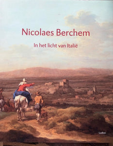 Nicolaes Berchem in het licht van Italië, Pieter Biesboer - Lyklema Fine Art