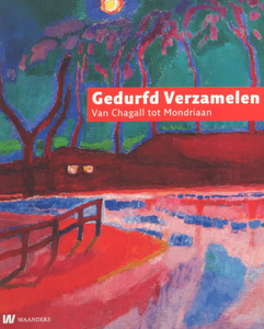 Gedurfd verzamelen, Chagall tot Mondriaan - Lyklema Fine Art